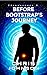 Before Bootstrap's Journey ...