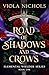 A Road of Shadows and Crows...
