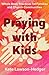 Praying with Kids: Whole Body Practices for Families and Church Communities