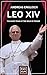 Leo XIV: The Quiet Friar at the Helm of Power