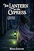 The Lantern in the Cypress: A Beneath the Cypress Novel