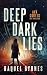 Deep Dark Lies