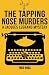 The Tapping Nose Murders: A...
