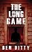 The Long Game by BEN DITTY