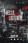 Hello, Listener: A True Crime Erotic Horror (Psychotic Tendencies) Hello, Listener: A True Crime Erotic Horror (Psychotic Tendencies)