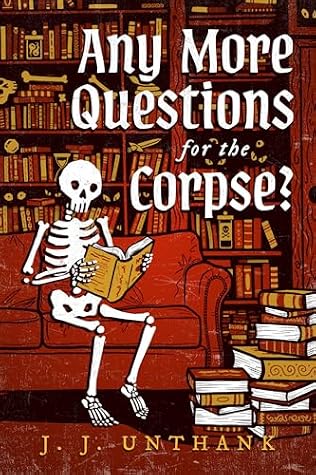 Any More Questions for the Corpse?