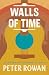 Walls of Time: Tales of a B...