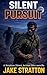 Silent Pursuit by Jake Stratton
