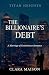 The Billionaire's Debt: A M...