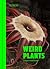 Weird Plants