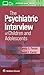 The Psychiatric Interview of Children and Adolescents