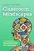 Classroom Mindscapes: An Introduction to Neurodiversity for Educators (Volume 10) (Teaching, Engaging, and Thriving in Higher Ed)
