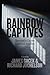 Rainbow Captives: Towards a Queer Carceral Studies (Law and Society)