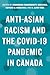 Anti-Asian Racism and the COVID-19 Pandemic in Canada