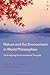 Nature and the Environment in World Philosophies: Diversifying Environmental Thought