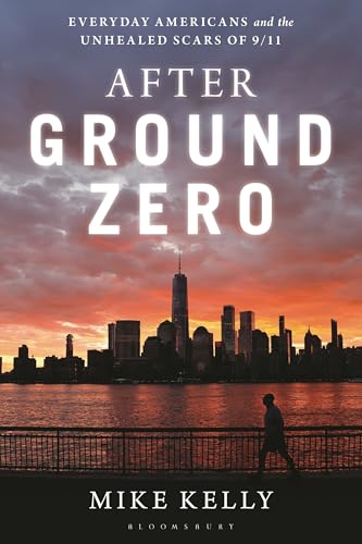 After Ground Zero: Everyday Americans and the Unhealed Scars of 9/11 (Hardcover)