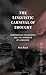 The Linguistic Carnival of Thought: Comparative Philosophy and the Dynamics of Language (Studies in Comparative Philosophy and Religion)
