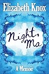 Night, Ma: A Memoir