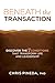 Beneath the Transaction