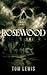 Rosewood by Tom Lewis Rosewood by Tom Lewis