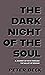 The Dark Night of the Soul by Peter Beck
