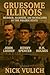 Gruesome Illinois: Murder, ...