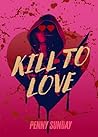 Kill to Love: Hearts & Heathens Book 1