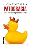Patocracia: Cómo ...