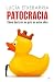 Patocracia: Cómo destruir un país en ocho años