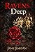 Ravens Deep by Jane  Jordan