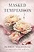 Masked Temptation