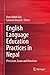 English Language Education Practices in Nepal: Provisions, Issues and Directions