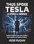 Thus Spoke Tesla: A Story o...