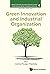 World Scientific-Economic Growth Centre Contemporary Series in Modern Economy: Green Innovation and Industrial Organization (Ws-Econ Growth Centre Contemp Mod Econ)