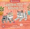 Los gatitos saben mucho y crecen / Kittens Know & Grow (Baby Animals) (Spanish and English Edition)