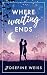 Where Waiting Ends (Novel)