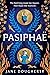 Pasiphae by Jane Dougherty