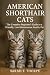 American Shorthair Cats: Th...