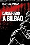 Darle fuego a Bil...