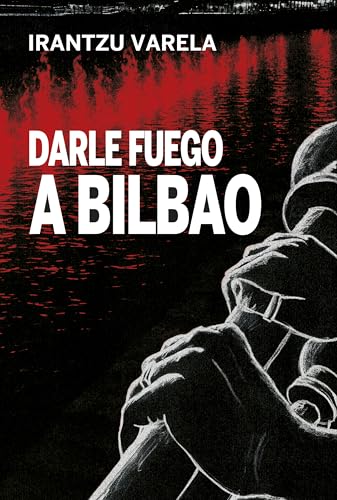 Darle fuego a Bilbao (La pasión de Mary Read nº 67) (Spanish Edition)