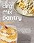 Dry Mix Pantry Cookbook by Jennifer Tate