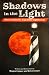 Shadows in the Light by Megan Cejmer