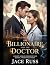 THE BILLIONAIRE AND THE DOCTOR by JACE RUSS