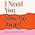 I Need You... Now Go Away!: Reclaiming Your Life When You or Someone You Love Has a Personality Disorder