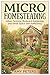 Micro Homesteading: Urban F...