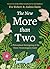 The New More Than Two: A Ph...