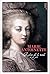 Marie-Antoinette Reine de l...