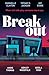 Breakout: from the New York Times bestselling authors of Blackout and Whiteout