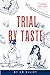 Trial by Taste by C.W. Elliot