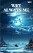 Why always me by Radhika Das
